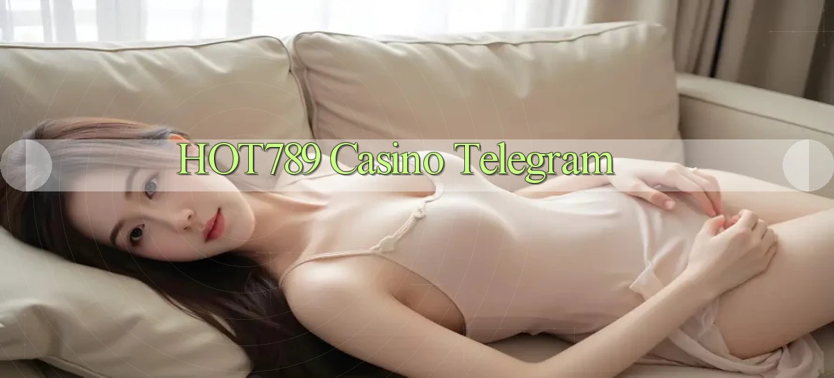 hot789 casino telegram