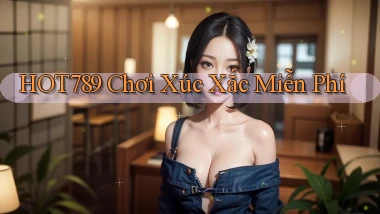 hot789  chơi xúc xắc miễn phí