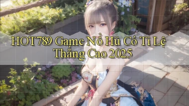 hot789  game nổ hũ có tỉ lệ thắng cao 2025