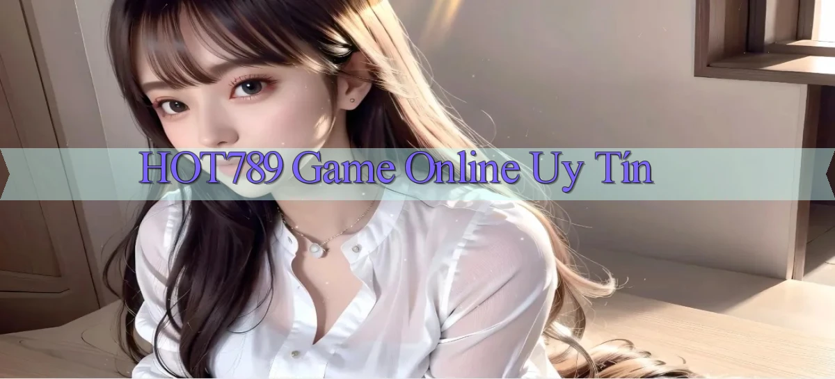 hot789  game online uy tín