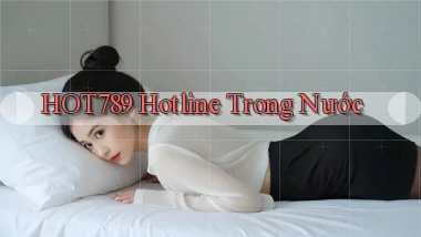 hot789 hotline trong nước
