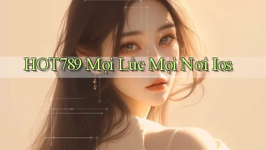 hot789 mọi lúc mọi nơi ios