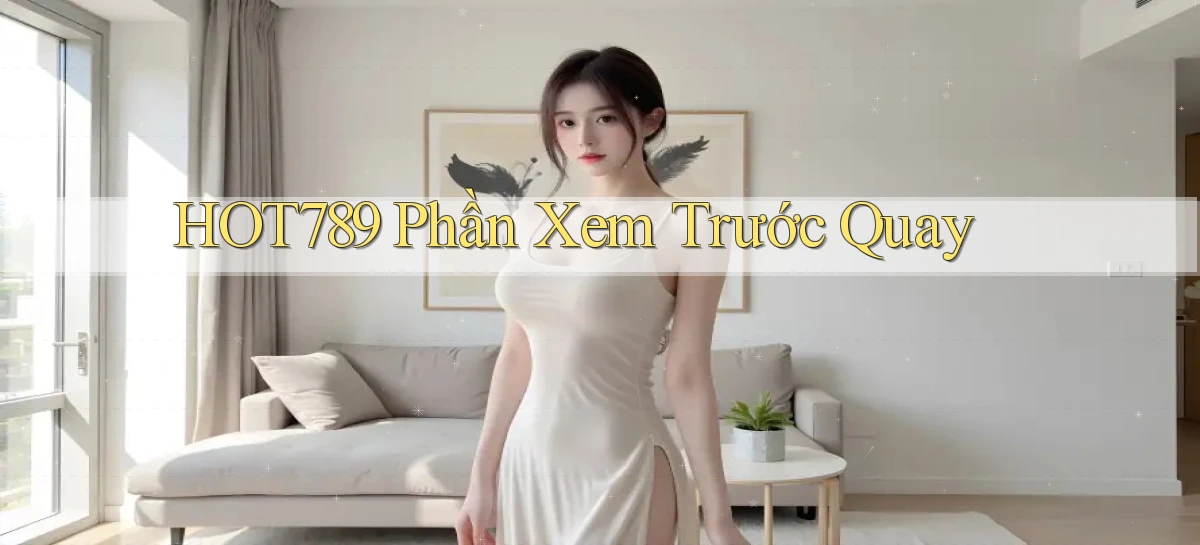 hot789  phần xem trước quay