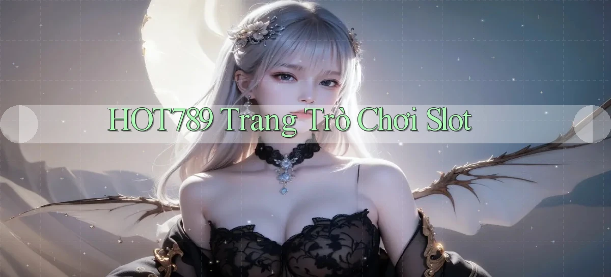 hot789  trang trò chơi slot