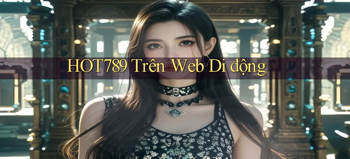 hot789 trên web di động