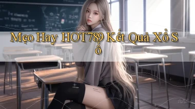 mẹo hay hot789 kết quả xổ số