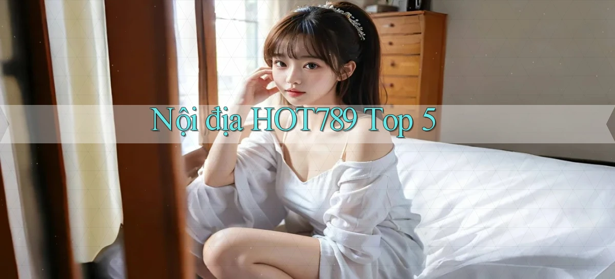 nội địa hot789 top 5