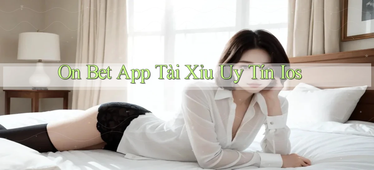 on bet app tài xỉu uy tín ios