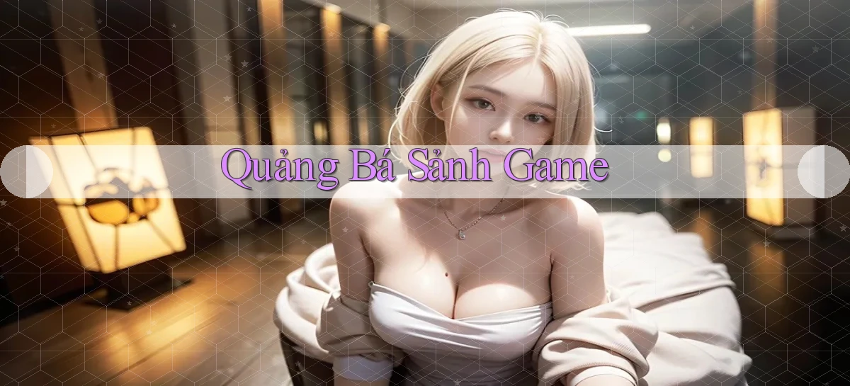 Quảng bá Sảnh game